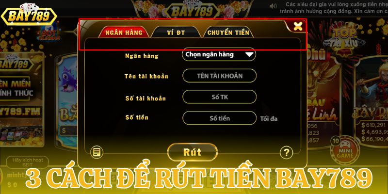 3 Phương thức rút tiền dễ dàng