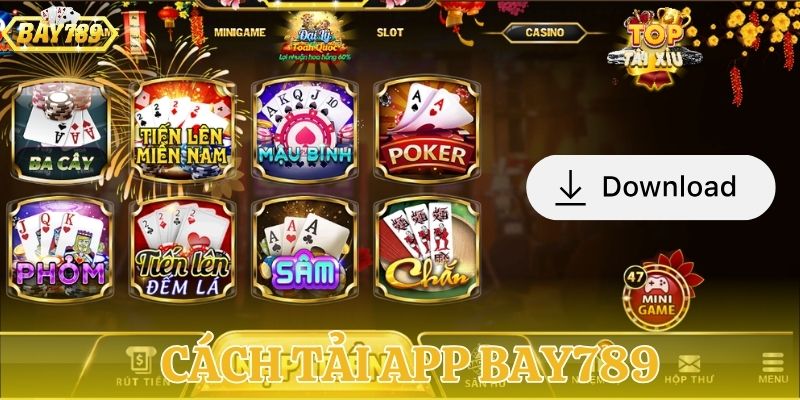 Chi tiết cách tải app BAY789 trên 2 hệ điều hành