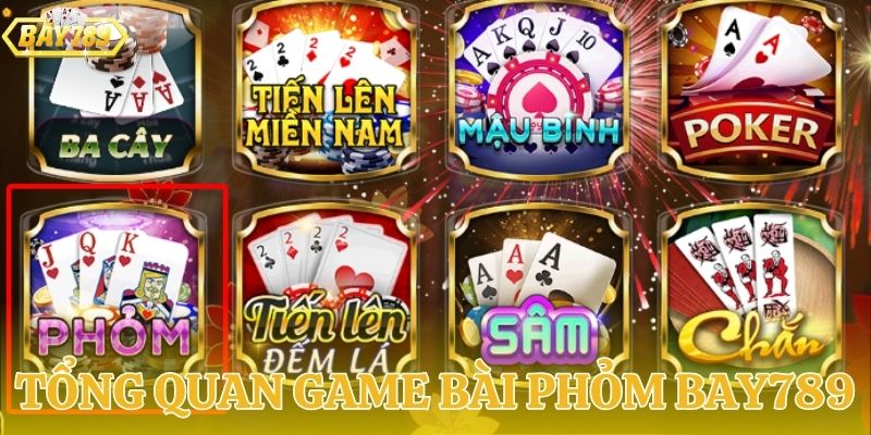 Giới thiệu tựa game bài phỏm BAY789