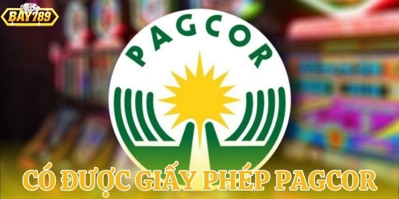 PAGCOR là giấy phép khẳng định rằng BAY789 có hợp pháp không